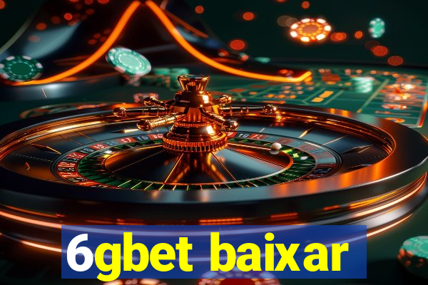 6gbet baixar